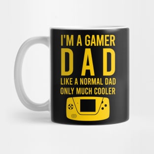 I'm a gamer dad like a normal dad only much cooler Mug